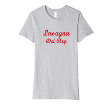 Ladda upp bild till gallerivisning, Funny shirts V-neck Tank top Hoodie sweatshirt usa uk au ca gifts for Lasagna Del Rey Tee 2107625
