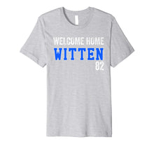 Ladda upp bild till gallerivisning, Funny shirts V-neck Tank top Hoodie sweatshirt usa uk au ca gifts for Cowboys Jason Back Welcome Home Witten t-shirt 1294669
