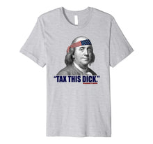 Ladda upp bild till gallerivisning, Republican Libertarian Tax This Dick Benjamin Franklin Premium T-Shirt 1009484
