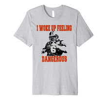 Ladda upp bild till gallerivisning, I Woke Up Feeling Dangerous 6 Funny T-shirt Football Shirt Premium T-Shirt 147134
