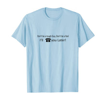 Ladda upp bild till gallerivisning, Don't be a tough Guy  T-Shirt 396016
