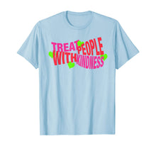 Ladda upp bild till gallerivisning, Treat People With Kindness Gift T-Shirt-171494
