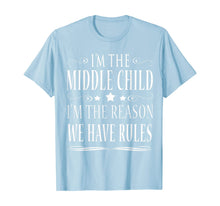 Ladda upp bild till gallerivisning, Funny shirts V-neck Tank top Hoodie sweatshirt usa uk au ca gifts for I'M THE MIDDLE CHILD I'M THE REASON WE HAVE RULES SHIRT 188113
