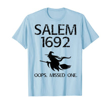 Ladda upp bild till gallerivisning, Salem Witch Trials Funny Oops Missed One Halloween Gift T-Shirt 132704
