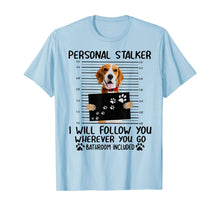 Ladda upp bild till gallerivisning, Personal Stalker I Will Follow You Beagle Lover Gift TShirt382232
