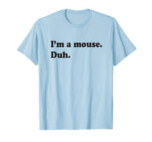 Ladda upp bild till gallerivisning, Funny shirts V-neck Tank top Hoodie sweatshirt usa uk au ca gifts for I'm A Mouse. Duh. Funny Halloween T-shirt 2079123
