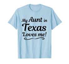Ladda upp bild till gallerivisning, Funny shirts V-neck Tank top Hoodie sweatshirt usa uk au ca gifts for My AUNT in TEXAS Loves Me T-Shirt | from Someone in TX 2471464
