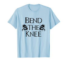 Ladda upp bild till gallerivisning, Funny shirts V-neck Tank top Hoodie sweatshirt usa uk au ca gifts for Bend The Knee to Dragon tee 1539984
