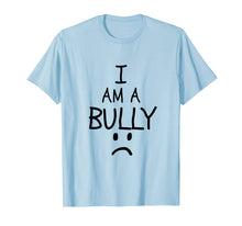 Ladda upp bild till gallerivisning, Funny shirts V-neck Tank top Hoodie sweatshirt usa uk au ca gifts for I Am A Bully Shirt Bully Shaming T-Shirt 4268705

