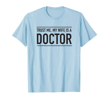 Ladda upp bild till gallerivisning, Funny shirts V-neck Tank top Hoodie sweatshirt usa uk au ca gifts for Trust me my wife is a doctor t-shirt 1504583
