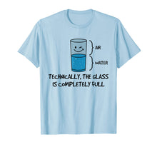 Ladda upp bild till gallerivisning, Technically The Glass Is Full T-Shirt - Funny Science Quote 700342

