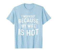 Ladda upp bild till gallerivisning, Funny shirts V-neck Tank top Hoodie sweatshirt usa uk au ca gifts for I Workout Because My Wife Is Hot Gym Funny T-Shirts 2122824
