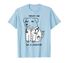 Ladda upp bild till gallerivisning, Funny shirts V-neck Tank top Hoodie sweatshirt usa uk au ca gifts for Doctor T-shirt, Trust Me I'm A Dogtor Funny T-shirt 503135
