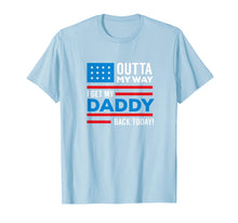 Ladda upp bild till gallerivisning, Funny shirts V-neck Tank top Hoodie sweatshirt usa uk au ca gifts for Outta My way I get my daddy back today deployment tshirt 3019590
