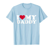 Ladda upp bild till gallerivisning, I love my daddy T-Shirt 761948
