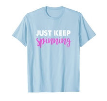 Ladda upp bild till gallerivisning, Funny shirts V-neck Tank top Hoodie sweatshirt usa uk au ca gifts for Just Keep Spinning Funny Spin Class Cycling Shirt 1489482
