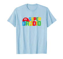 Ladda upp bild till gallerivisning, Funny shirts V-neck Tank top Hoodie sweatshirt usa uk au ca gifts for SUPER DADDIO - FUNNY FATHER'S DAY - THE BEST DAY Tshirt 2900788
