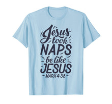 Ladda upp bild till gallerivisning, Funny shirts V-neck Tank top Hoodie sweatshirt usa uk au ca gifts for Jesus Took Naps Be Like Jesus T shirt Christian Funny Gift 1367965
