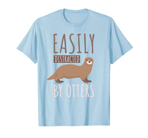 Funny shirts V-neck Tank top Hoodie sweatshirt usa uk au ca gifts for Easily Distracted By Otters T-shirt. Otters Lover Cute Gifts 1527094