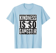 Ladda upp bild till gallerivisning, Funny shirts V-neck Tank top Hoodie sweatshirt usa uk au ca gifts for Kindness Is So Gangster T-Shirt 2441327
