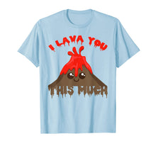 Ladda upp bild till gallerivisning, I Lava You Volcano Shirt - Boyfriend or Girlfriend Present 1956448
