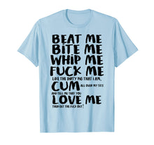 Ladda upp bild till gallerivisning, Funny shirts V-neck Tank top Hoodie sweatshirt usa uk au ca gifts for Beat me bite me whip me shirt 3346439
