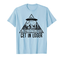 Ladda upp bild till gallerivisning, Get In Loser Tshirt Alien Abduction Conspiracy Shirt
