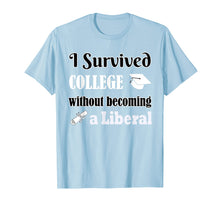 Ladda upp bild till gallerivisning, Funny shirts V-neck Tank top Hoodie sweatshirt usa uk au ca gifts for I Survived College Without Becoming a Liberal Funny Shirt 2633835
