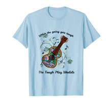Ladda upp bild till gallerivisning, Funny shirts V-neck Tank top Hoodie sweatshirt usa uk au ca gifts for The Tough Play Ukulele T-shirt 2717356
