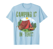 Ladda upp bild till gallerivisning, Funny shirts V-neck Tank top Hoodie sweatshirt usa uk au ca gifts for Camping Is In Tents T-Shirt Funny Gift For Happy Camper 2100773
