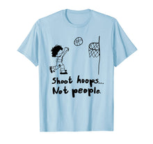 Ladda upp bild till gallerivisning, Shoot Hoops Not People T-Shirt T-Shirt 111157
