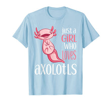 Ladda upp bild till gallerivisning, Just a Girl Who Loves Axolotls Funny Axolotl T-Shirt-1631984
