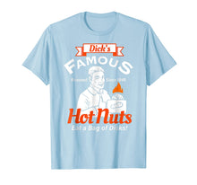 Ladda upp bild till gallerivisning, Dicks Famous Hot Nuts Eat a Bag of Dicks T-Shirt 314729

