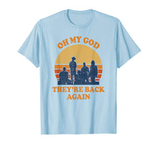 Ladda upp bild till gallerivisning, Oh My God Theyre Back Again Boy Band  T-Shirt 112076
