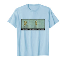 Ladda upp bild till gallerivisning, Funny Van Gogh Van Goghing Van Gone Funny meme kid women man T-Shirt 65851
