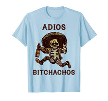 Ladda upp bild till gallerivisning, Adios Bitchachos Cinco De Mayo Skeleton Drinking TShirt496751

