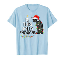 Ladda upp bild till gallerivisning, Black Cat Is This Jolly Enough Christmas Funny Gifts T-Shirt 553925
