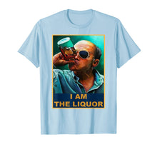 Ladda upp bild till gallerivisning, I am the Liquor TShirt81396
