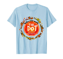 Ladda upp bild till gallerivisning, Funny Make Your Mark T-Shirt The dot T-Shirt Dot day 2019 T-Shirt 214220
