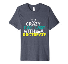 Ladda upp bild till gallerivisning, Funny shirts V-neck Tank top Hoodie sweatshirt usa uk au ca gifts for Crazy Cat Lady Doctorate Shirt Graduation Gift Phd EdD PsyD 2402480
