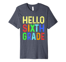 Ladda upp bild till gallerivisning, Hello Sixth Grade T-Shirt Funny 6th Grade Back To School 8179613
