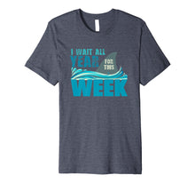 Ladda upp bild till gallerivisning, Funny shirts V-neck Tank top Hoodie sweatshirt usa uk au ca gifts for I Wait All Year For This Week T-Shirt Funny Shark Tee 401624
