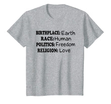 Ladda upp bild till gallerivisning, Funny shirts V-neck Tank top Hoodie sweatshirt usa uk au ca gifts for Birth Place Earth Race Human Politics Freedom Love 829349
