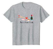 Ladda upp bild till gallerivisning, Funny shirts V-neck Tank top Hoodie sweatshirt usa uk au ca gifts for This Is How I Roll Funny Sushi T-Shirt 1327294
