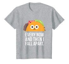 Ladda upp bild till gallerivisning, Funny shirts V-neck Tank top Hoodie sweatshirt usa uk au ca gifts for TACO TUESDAY Every now &amp; then I fall apart funny taco shirt 1101929
