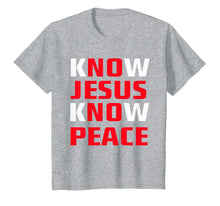 Ladda upp bild till gallerivisning, Funny shirts V-neck Tank top Hoodie sweatshirt usa uk au ca gifts for Know / No Jesus - Know / No Peace - Christian Faith Quote T-Shirt 2137273
