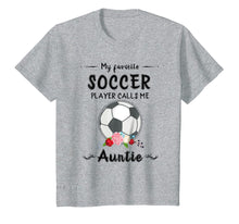 Ladda upp bild till gallerivisning, Funny shirts V-neck Tank top Hoodie sweatshirt usa uk au ca gifts for My Favorite Soccer Player Calls Me Auntie T-shirt 2109144

