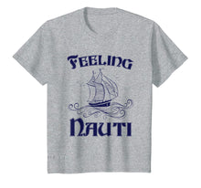 Ladda upp bild till gallerivisning, Funny shirts V-neck Tank top Hoodie sweatshirt usa uk au ca gifts for Feeling Nauti - Nautical Quote Sailing Shirt 4117816
