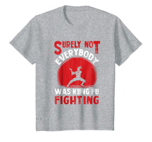 Ladda upp bild till gallerivisning, Funny shirts V-neck Tank top Hoodie sweatshirt usa uk au ca gifts for Surely Not Everybody Was Kung Fu Fighting Shirts 1190715

