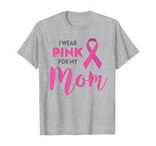Ladda upp bild till gallerivisning, I Wear Pink For My Mom Breast Cancer Awareness Shirt T-Shirt 38074
